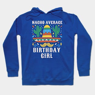 Nacho Average Birthday Girl // Funny Mexican Cinco de Mayo Sombrero Hoodie